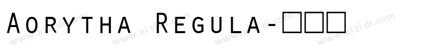 Aorytha Regula字体转换 Aorytha Regula字体转换